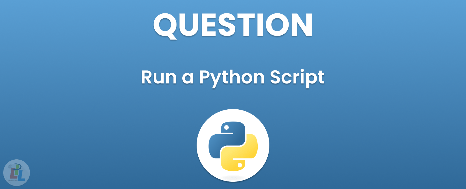 How to Run a Python Script: Step-by-Step