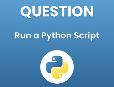 How to Run a Python Script: Step-by-Step