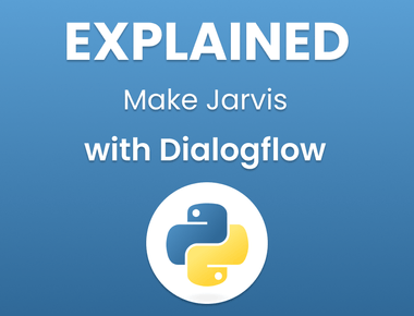 how to make Jarvis with Dialogflow and Python