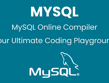 MySQL Online Compiler: Your Ultimate Coding Playground