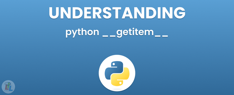 Understanding Python __getitem__ Method | Learn Pain Less
