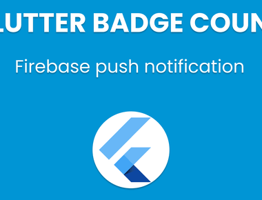 Firebase and Flutter: Harnessing the Power of Push Notification Badge Counts