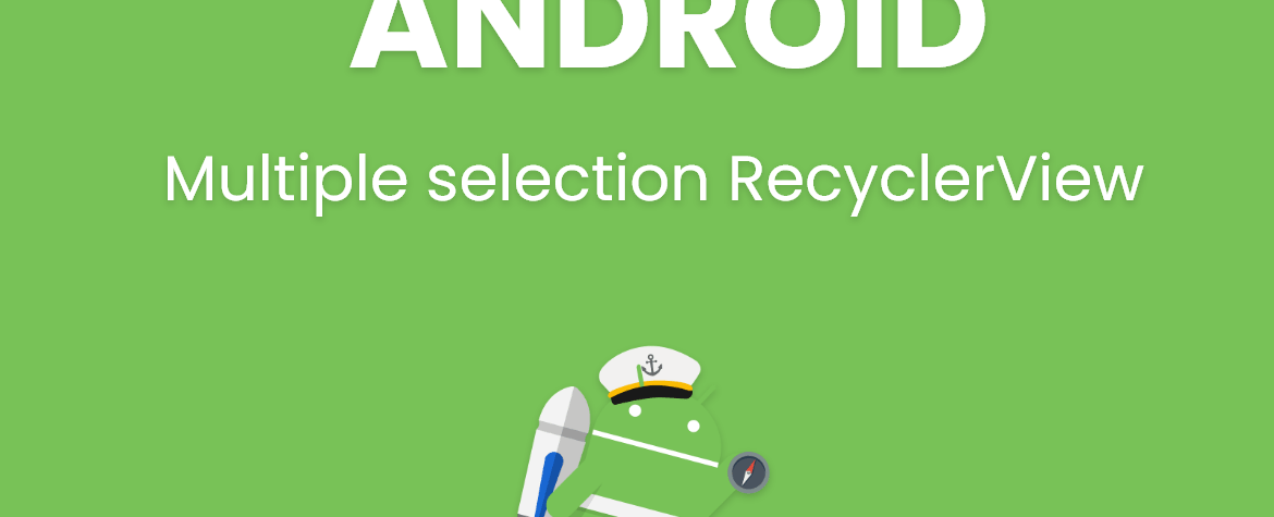 Multiple selection RecyclerView Android