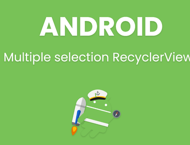 Multiple selection RecyclerView Android