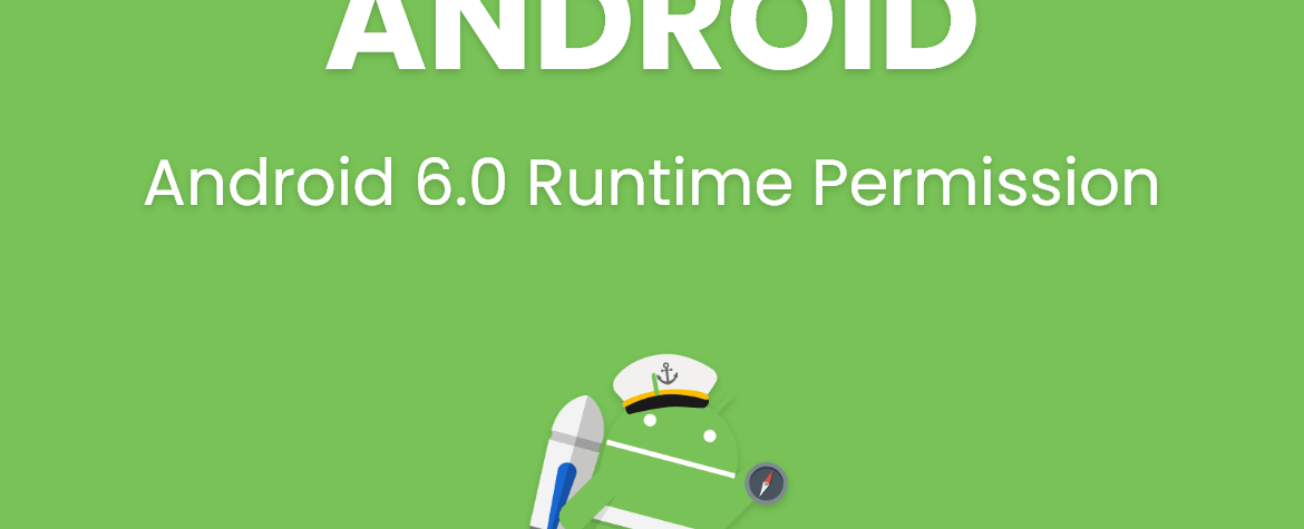 Android 6.0 Runtime Permission example (Real Example)