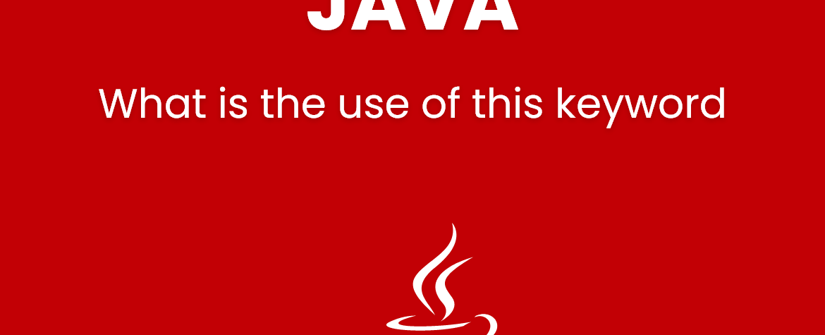 What is the use of this keyword in JAVA