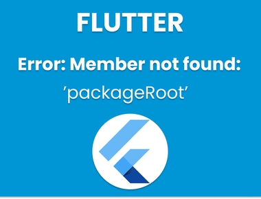 [Fixed] Error: Member not found: 'packageRoot' in Flutter