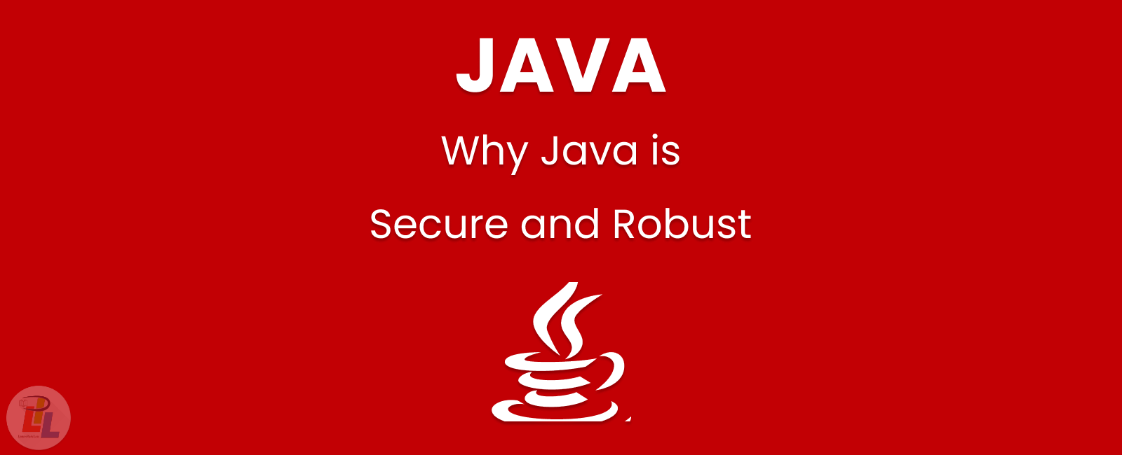 Why Java is Secure and Robust | Robust meaning in java
