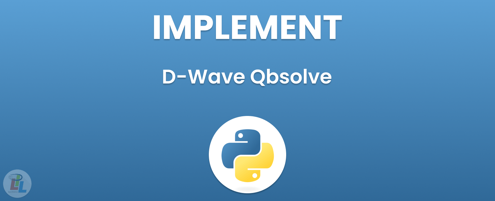 How to Implement DWave Qbsolve in Python: A Comprehensive Guide