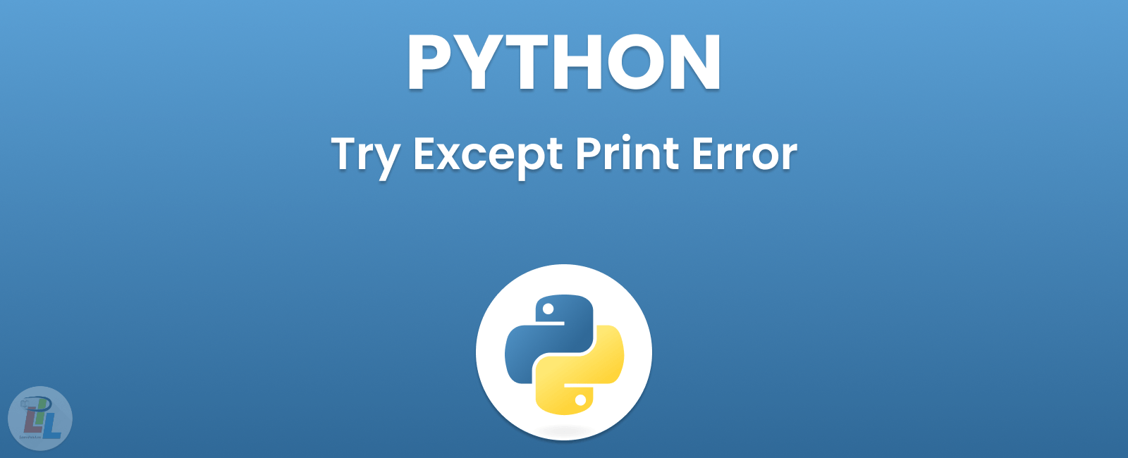 Python Try Except Print Error Made Easy