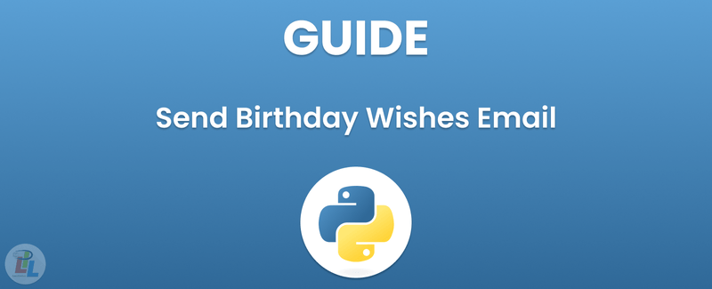 How to Send Birthday Wishes Email with Python | Learn Pain Less