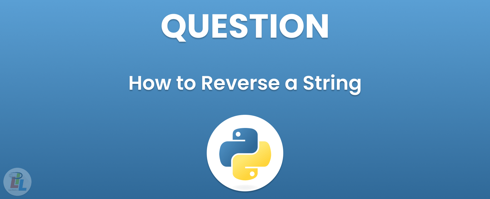 How to Reverse a String in Python: 3 ways to do