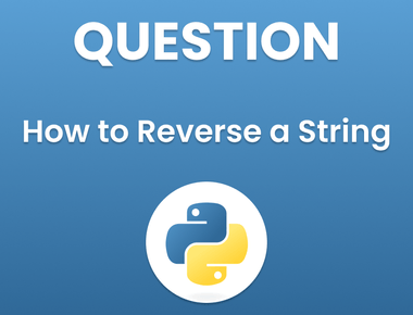 How to Reverse a String in Python: 3 ways to do