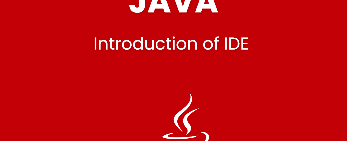Introduction of IDE for java programming