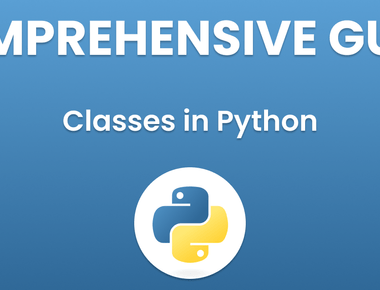 Classes in Python: A Comprehensive Guide for Beginners