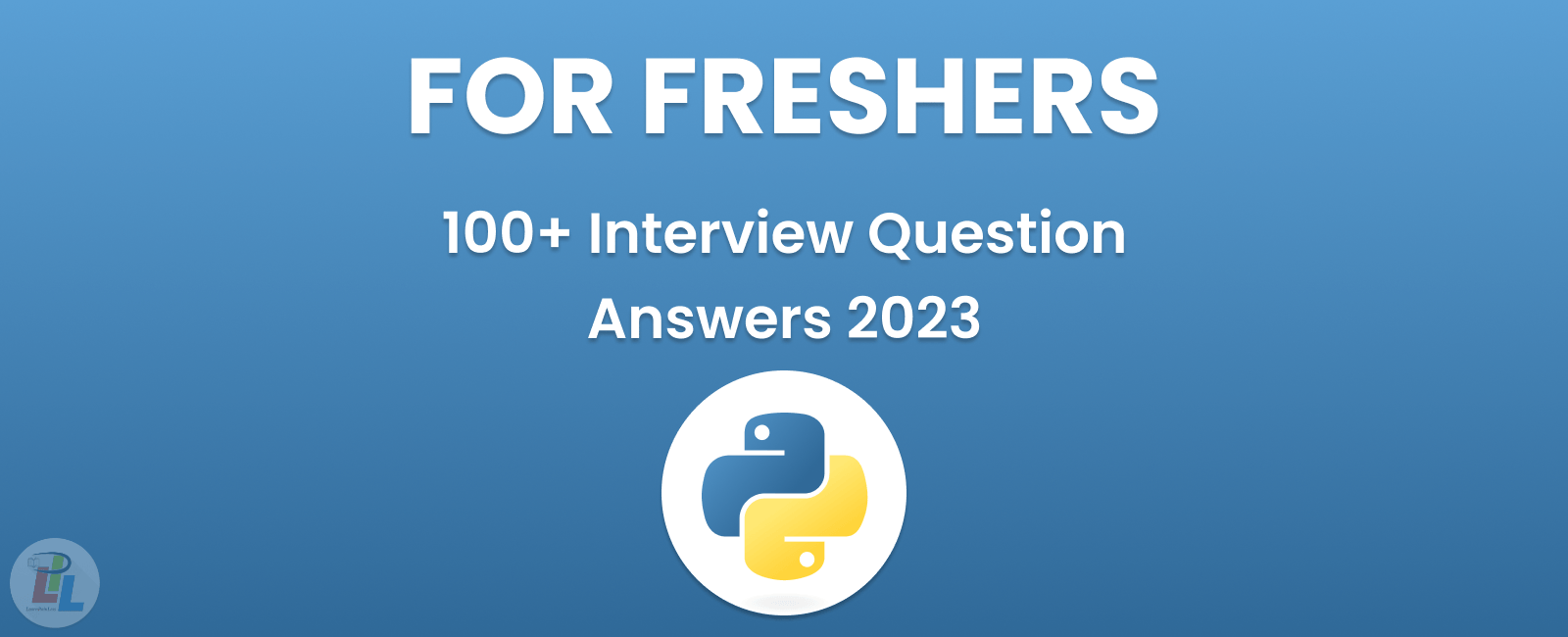 Top 100+ Python Interview Questions & Answers for 2023