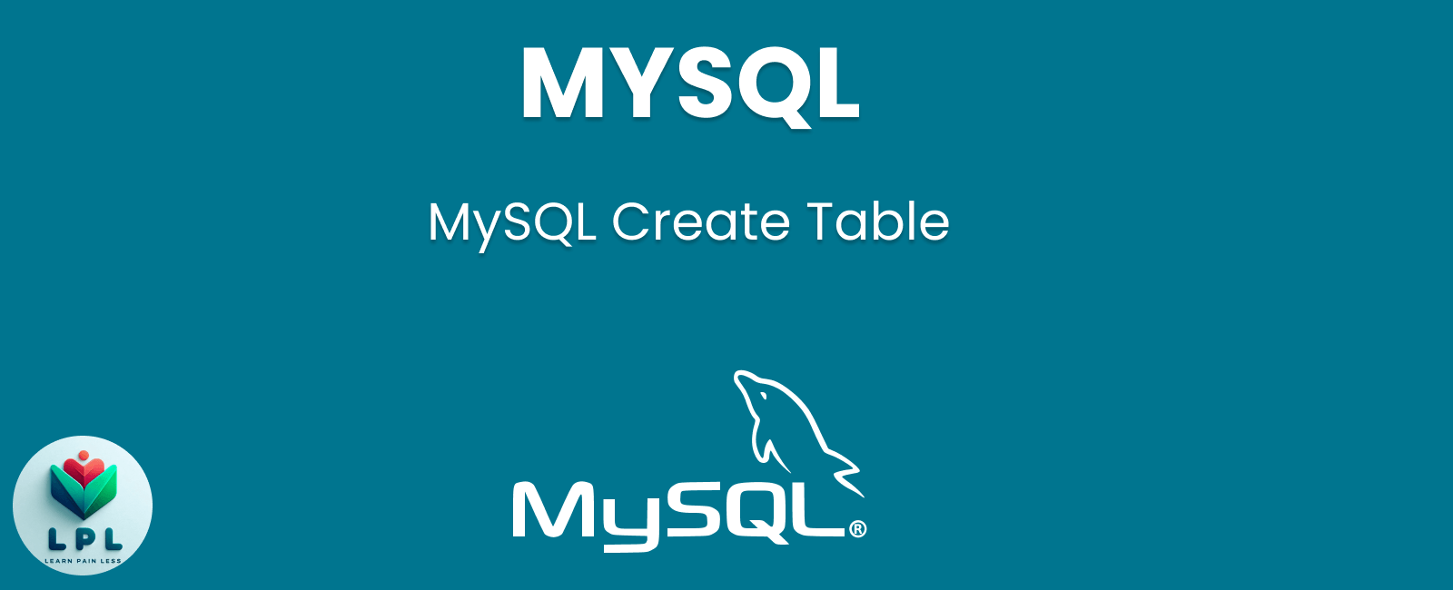 MySQL Create Table Tutorial: Build Strong Database Foundations