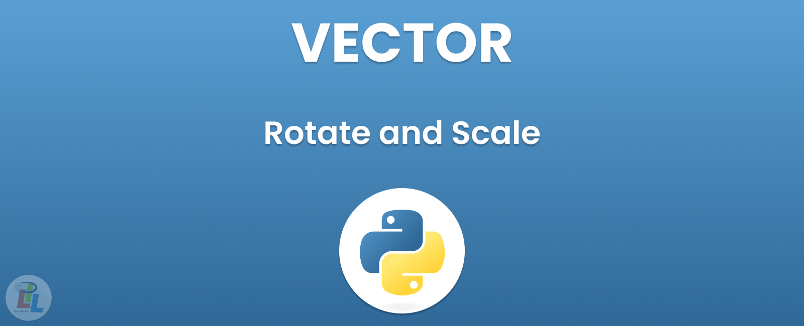 How to Rotate and Scale a Vector in Python
