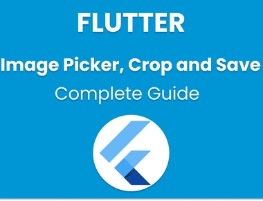 How to Open Image with Image Picker, Crop and Save in Flutter