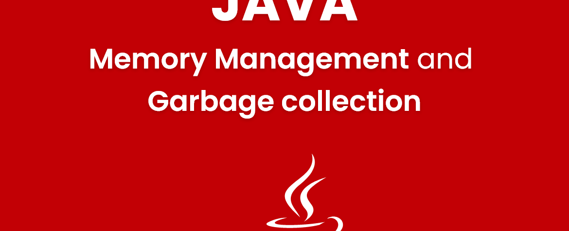 Memory Management and Garbage collection in java