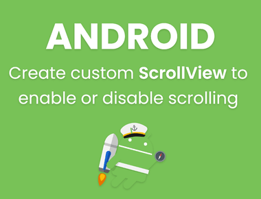 Create custom ScrollView to enable or disable scrolling Android
