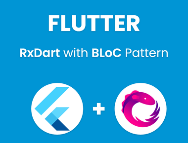 Why use RxDart and how to use with BLoC Pattern in Flutter?