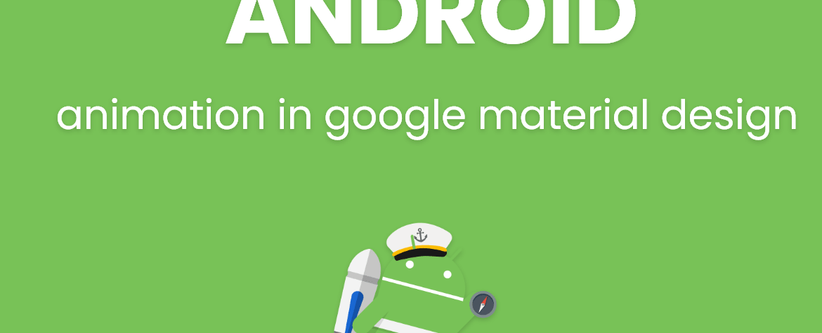 Introduction to android animation in google material design