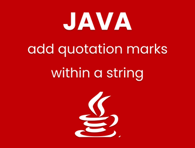 How to add Quotation Marks within a string in Java