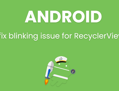 How to fix blinking issue for RecyclerView notify changes