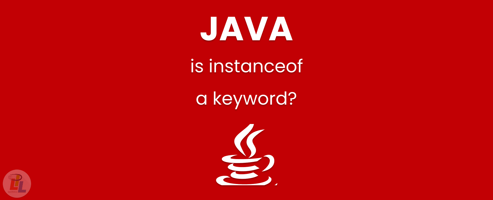 [Question] is instanceof a keyword in java?